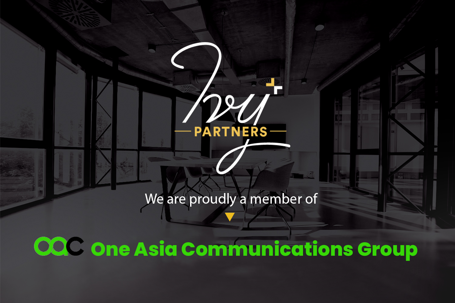 Ivy+Partners là thành viên chính thức của One Asia Communications Group